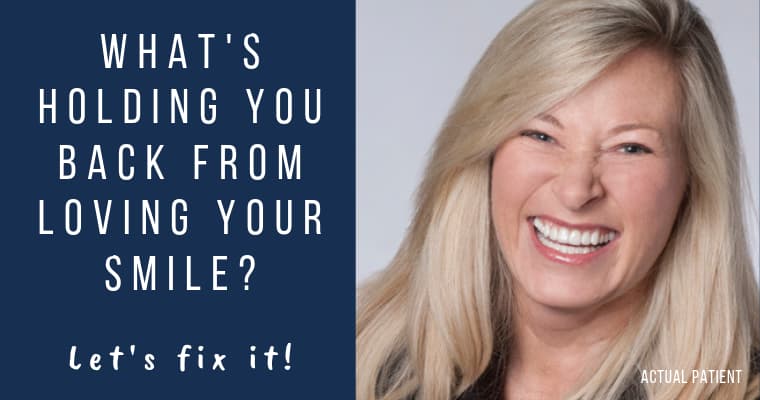 What's holding you back from loving your smile? Let's fix it!